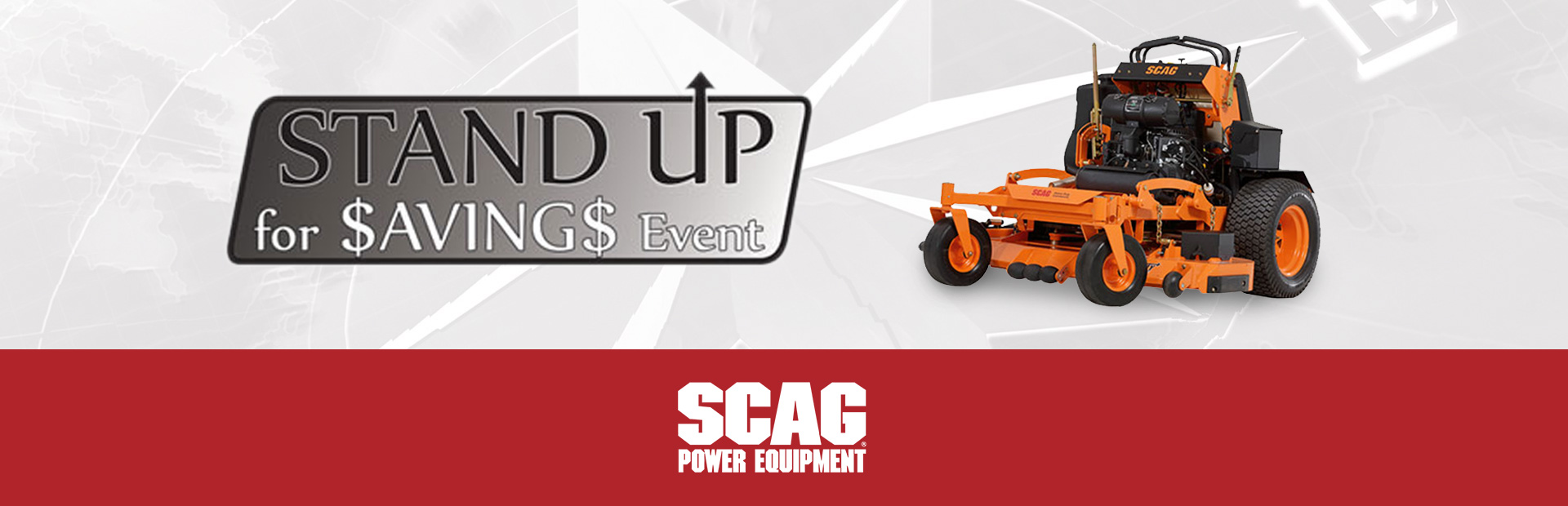 Scag: STAND UP FOR SAVINGS EVENT